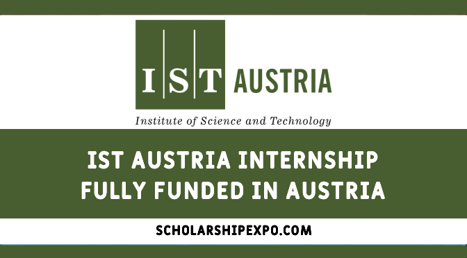 IST Summer Internship Program in Austria 2023-24 - Fully Funded