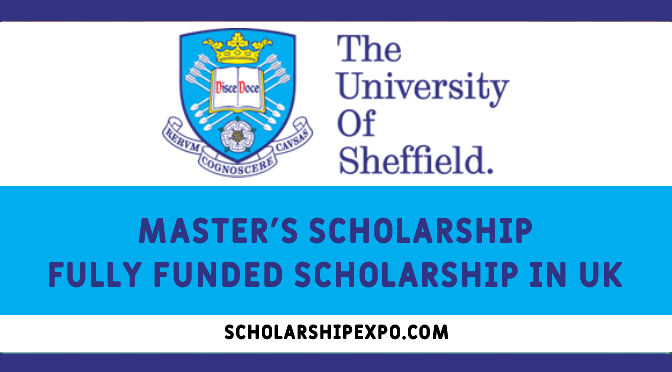 The University of Sheffield Masters Fully Funded Scholarship in the UK 2023-24