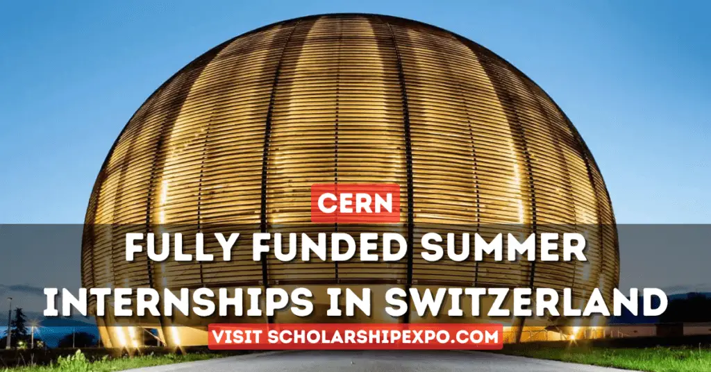 CERN Summer Student Program 2025 in Switzerland - Fully Funded