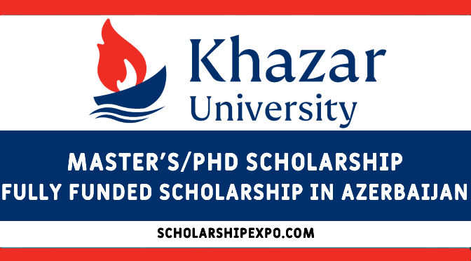 Khazar University International Scholarship in Azerbaijan 2023 - Fully Funded