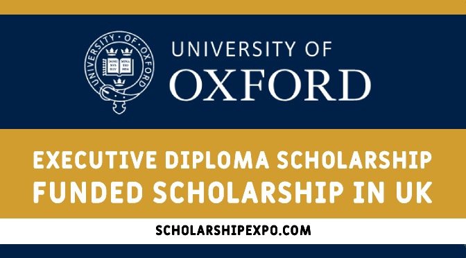 Oxford University Executive Diploma Scholarship in UK 2023-24