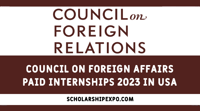 Council on Foreign Relations (CFR) Summer Internship 2023 in USA