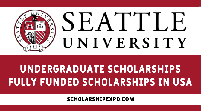 Seattle University Scholarships 2023 in the USA