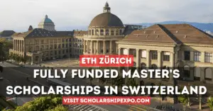 ETH Zurich Scholarship 2025 in Switzerland (Fully Funded)