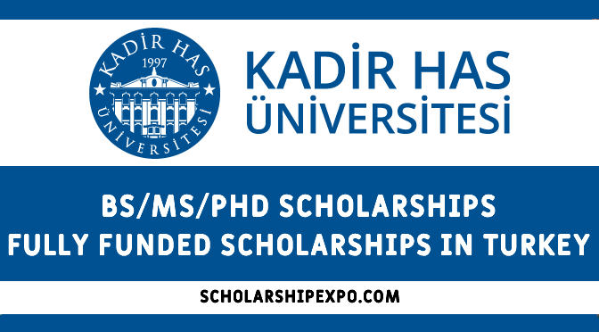 KADIR HAS University Scholarships 2023-24 in Turkey (Fully Funded)