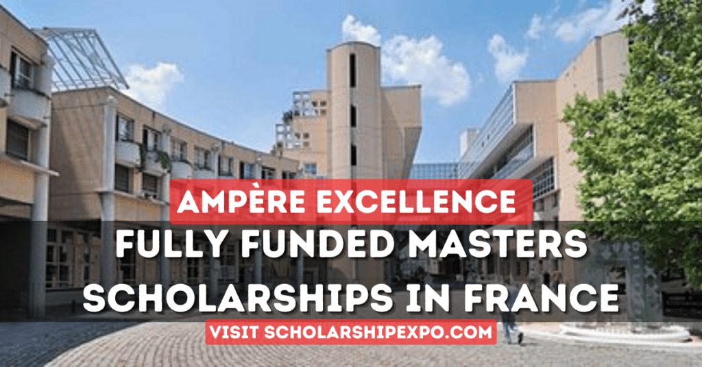 Ampère Excellence Scholarships 2024 in France for International Students