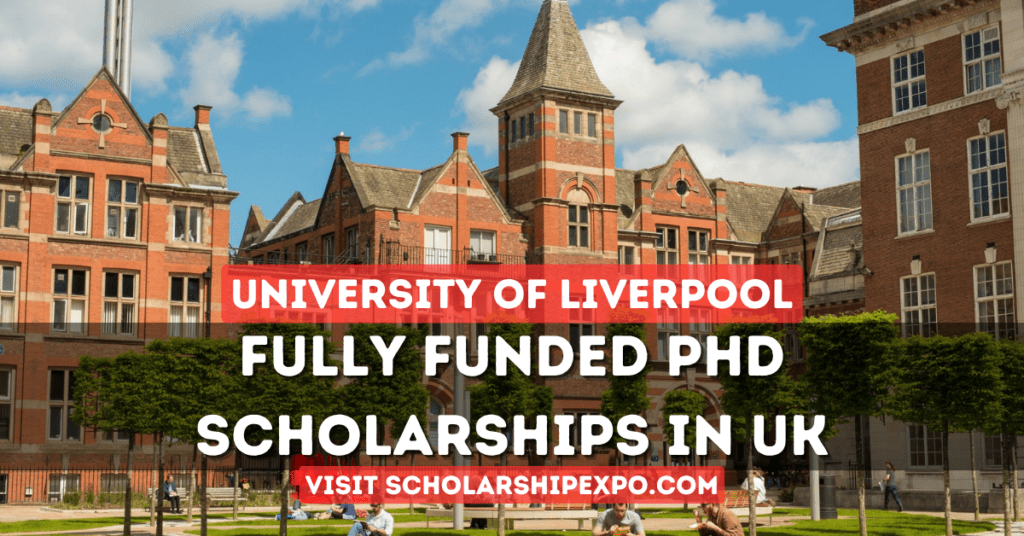 University of Liverpool PhD Studentships 2024-25 in the UK