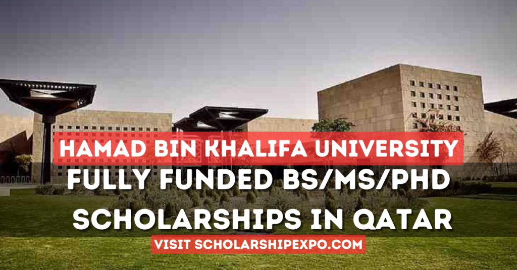 Hamad Bin Khalifa University Scholarship 2024 in Qatar (Fully Funded)