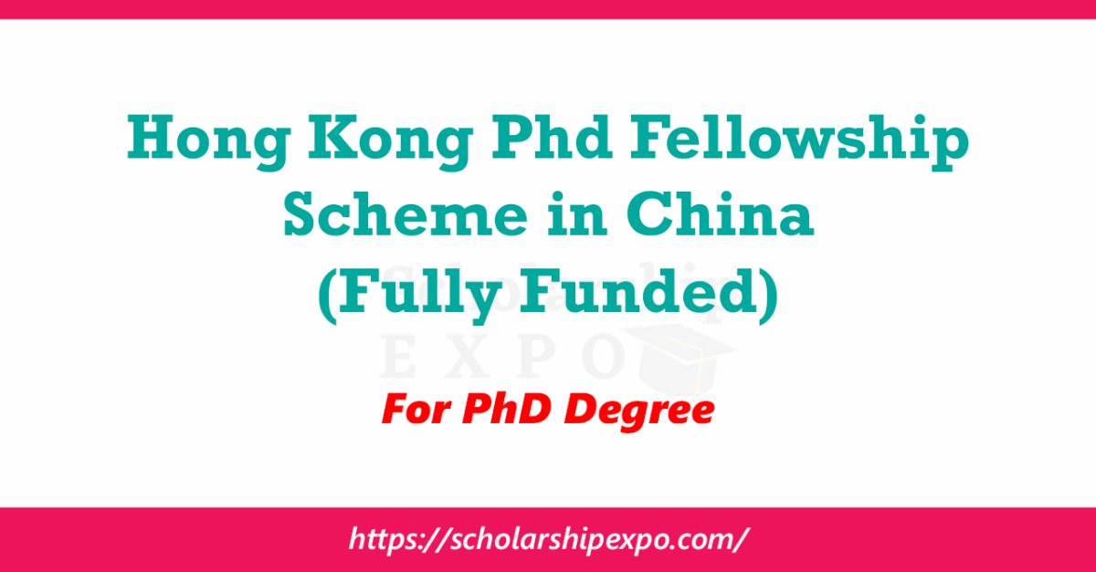 Hong Kong Phd Fellowship Scheme 2026 in China (Fully Funded ...