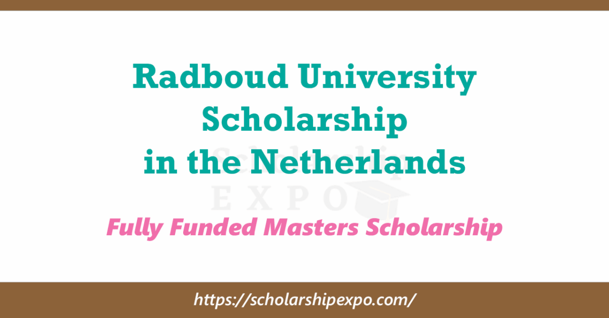 Radboud University Scholarship 2026 in the Netherlands (Fully Funded ...