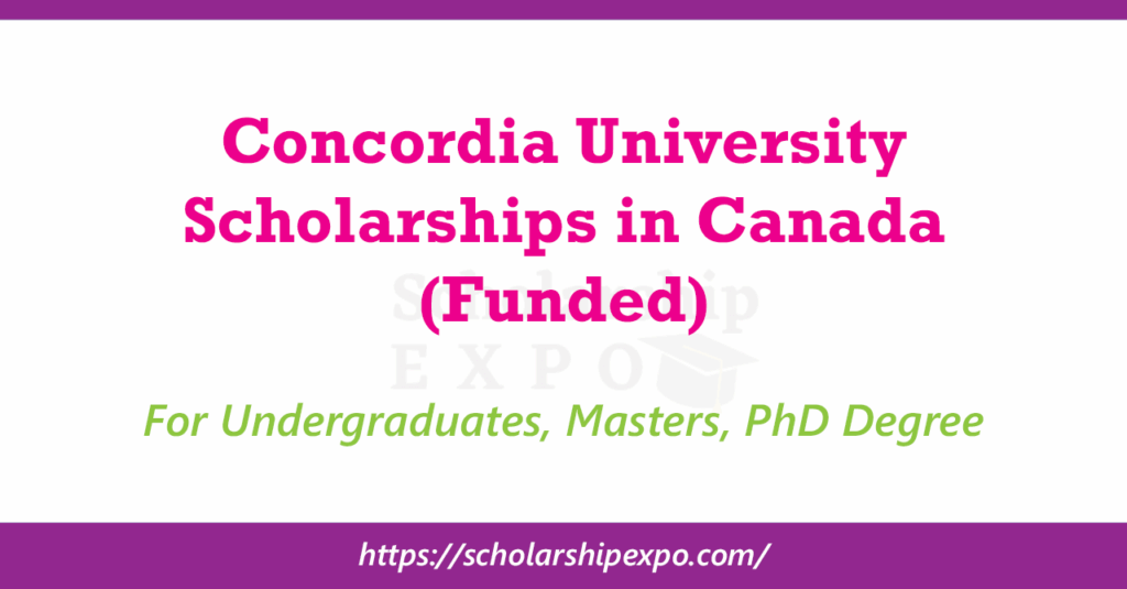 Concordia University Scholarships 2026 in Canada (Funded) Concordia University Scholarships 2026 in Canada (Funded)