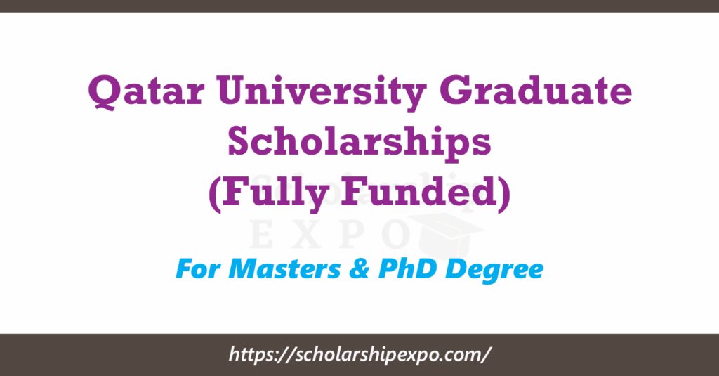 Qatar University Graduate Scholarships 2026 (Fully Funded) Qatar University Graduate Scholarships 2026 (Fully Funded)