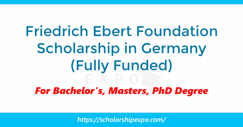Friedrich Ebert Foundation Scholarship 2026 in Germany (Fully Funded)