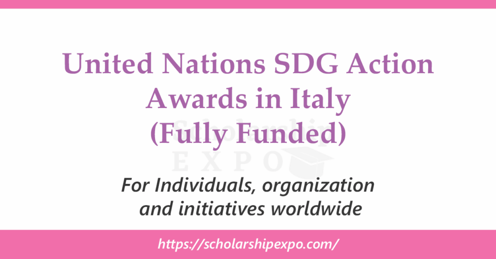 United Nations SDG Action Awards 2026 in Italy (Fully Funded) United Nations SDG Action Awards 2026 in Italy (Fully Funded)