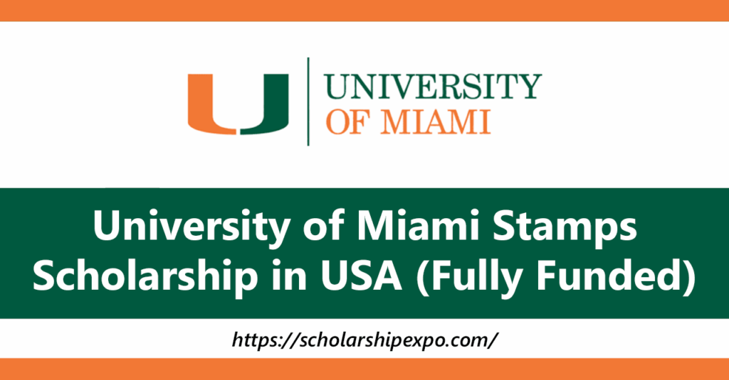 University of Miami Stamps Scholarship 2026 in USA (Fully Funded)