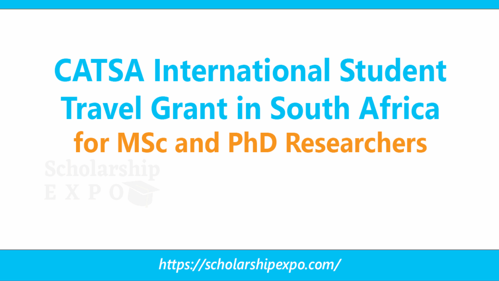 CATSA International Student Travel Grant 2026 in South Africa for MSc and PhD Researchers