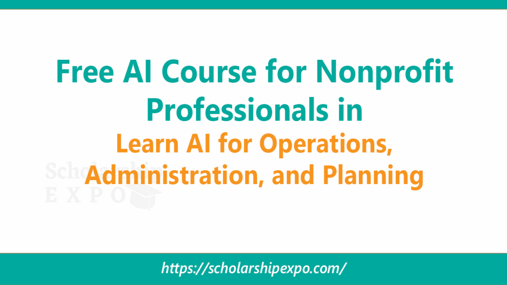 Free AI Course for Nonprofit Professionals in 2026: Learn AI for Operations, Administration, and Planning Free AI Course for Nonprofit Professionals in 2026: Learn AI for Operations, Administration, and Planning