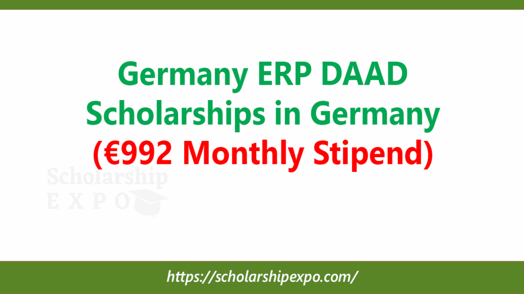 Germany ERP DAAD Scholarships 2027 in Germany (€992 Monthly Stipend) Germany ERP DAAD Scholarships 2027 in Germany (€992 Monthly Stipend)