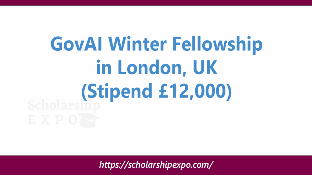 GovAI Winter Fellowship 2027 in London, UK (Stipend £12,000) GovAI Winter Fellowship 2027 in London, UK (Stipend £12,000)