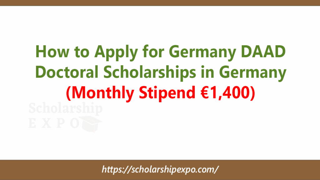 How to Apply for Germany DAAD Doctoral Scholarships 2027 in Germany (Monthly Stipend €1,400)