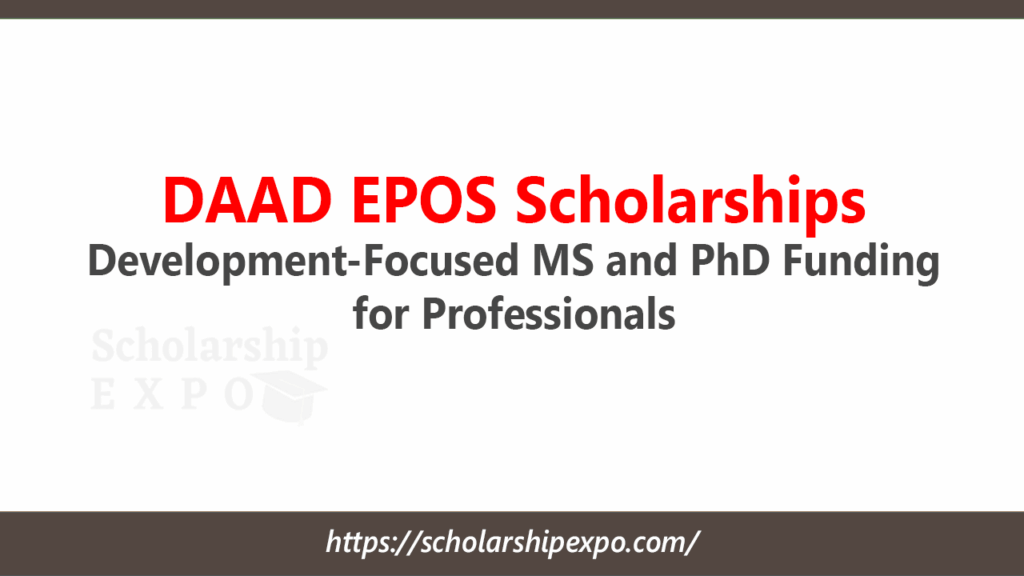 DAAD EPOS Scholarships 2027 – Development-Focused MS and PhD Funding for Professionals DAAD EPOS Scholarships 2027 – Development-Focused MS and PhD Funding for Professionals
