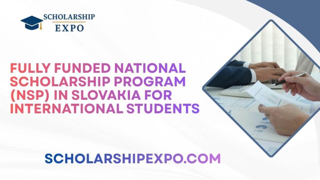 Fully Funded National Scholarship Program (NSP) in Slovakia 2027 for International Students Fully Funded National Scholarship Program (NSP) in Slovakia for International Students