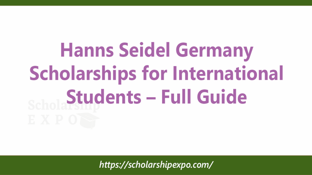 Hanns Seidel Germany Scholarships 2027 for International Students – Full Guide