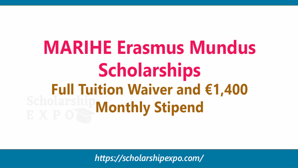 MARIHE Erasmus Mundus Scholarships 2027 – Full Tuition Waiver and €1,400 Monthly Stipend